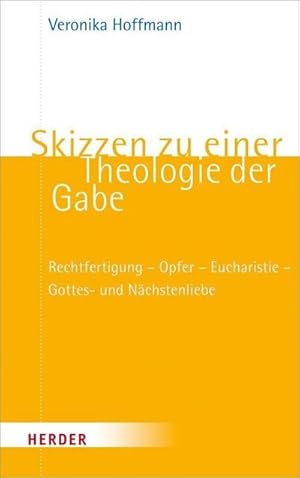 Seller image for Skizzen zu einer Theologie der Gabe for sale by BuchWeltWeit Ludwig Meier e.K.