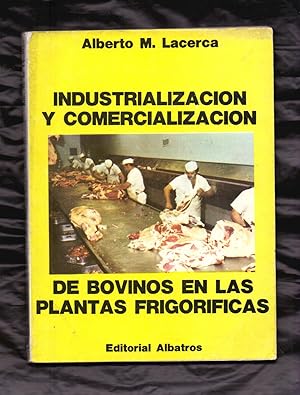 Seller image for INDUSTRIALIZACION Y COMERCIALIZACION DE BOVINOS EN LAS PLANTAS FRIGORIFICAS (INDUSTRIA CARNICA BOVINA) for sale by Libreria 7 Soles