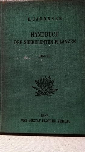 Bild des Verkufers fr Handbuch der sukkulenten Pflanzen. Bd. 2. Fockea bis Zygophyllum Mit 472 Abbildungen im Text und 1 farbigen Tafel zum Verkauf von PlanetderBuecher