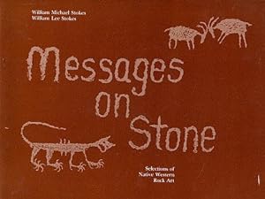 Imagen del vendedor de Messages on Stone: Selections of Native Western Rock Art a la venta por LEFT COAST BOOKS