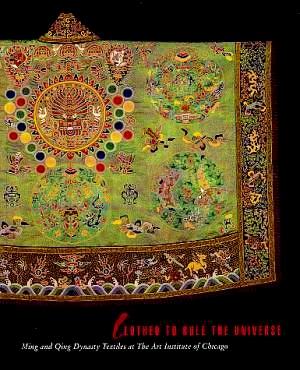 Seller image for Clothed to Rule the Universe: Ming and Qing Dynasty Textiles at the Art Institute of Chicago for sale by LEFT COAST BOOKS