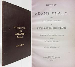 HISTORY OF THE ADAMS FAMILY, WITH BIOGRAPHICAL SKETCHES OF DISTINGUISHED DESCENDANTS OF THE SEVER...