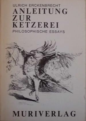 Anleitung zur Ketzerei - Philosophische Essays
