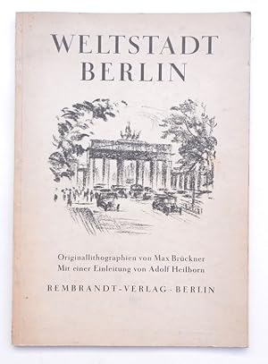 Weltstadt Berlin. Originallithographien. Mit einer Einleitung von Adolf Heilborn