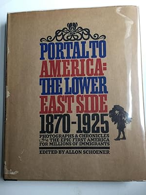 Seller image for Portal To America: The Lower East Side 1870 - 1925 for sale by WellRead Books A.B.A.A.