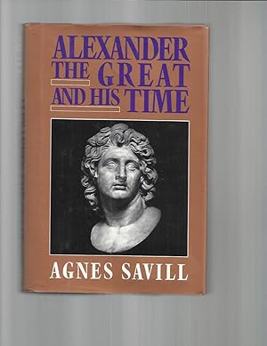 Seller image for ALEXANDER THE GREAT AND HIS TIME. for sale by Chris Fessler, Bookseller