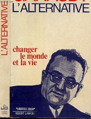Image du vendeur pour L'ALTERNATIVE - CHANGER LE MONDE ET LA VIE mis en vente par Le-Livre