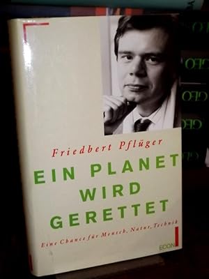 Bild des Verkufers fr Ein Planet wird gerettet. Eine Chance fr Mensch, Natur, Technik. zum Verkauf von Altstadt-Antiquariat Nowicki-Hecht UG