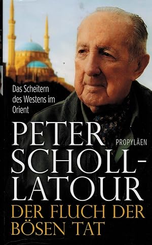 Image du vendeur pour Der Fluch der bsen Tat: Das Scheitern des Westens im Orient mis en vente par Paderbuch e.Kfm. Inh. Ralf R. Eichmann