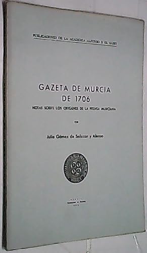 Seller image for Gazeta de Murcia de 1706. Notas sobre los orgenes de la prensa murciana for sale by Librera La Candela