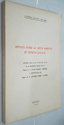 Seller image for Estudio sobre la lrica barroca en Murcia (1600 - 1650). Discurso ledo el da 19 de Mayo de 1970 en su recepcin pblica, por . y contestacin de . for sale by Librera La Candela