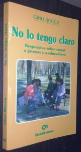 Seller image for No lo tengo claro. Respuestas sobre moral a jvenes y a educadores for sale by Librera La Candela