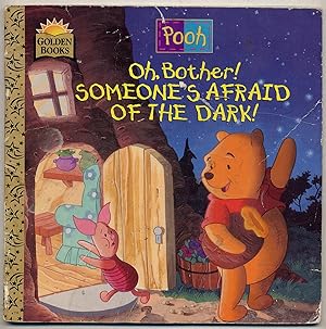 Bild des Verkufers fr Pooh: Oh, Bother! Someone's Afraid of the Dark! zum Verkauf von Between the Covers-Rare Books, Inc. ABAA