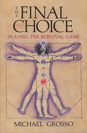 Seller image for The Final Choice: Playing the Survival Game for sale by Kenneth A. Himber