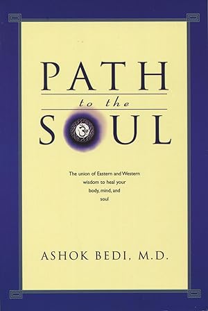 Image du vendeur pour Path to the Soul: The Union of Eastern and Western Wisdom To Heal Your Body, Mind, and Soul mis en vente par Kenneth A. Himber