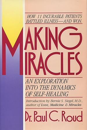 Image du vendeur pour Making Miracles: An Exploration into the Dynamics of Self-Healing mis en vente par Kenneth A. Himber