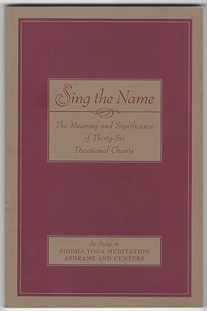 Sing the Name: The Meaning and Significance of Thirty-Six Devotional Chants