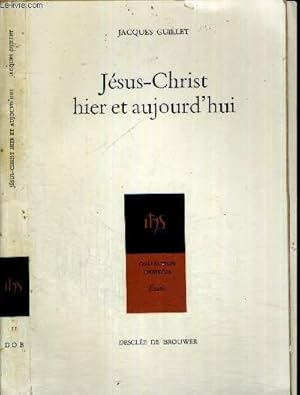 Bild des Verkufers fr JESUS CHRIST HIER ET AUJOURD'HUI - COLLECTION CHRISTUS N11 - ESSAIS zum Verkauf von Le-Livre