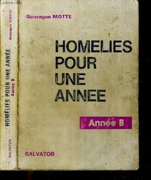 Seller image for HOMELIES POUR UNE ANNEE - ANNEE B - HOMELIES POUR TOUS LES DIMANCHES ET JOURS DE FETES DE L'ANNEE B for sale by Le-Livre