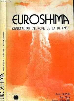 Bild des Verkufers fr EUROSHIMA - CONSTRUIRE L'EUROPE DE LA DEFENSE zum Verkauf von Le-Livre