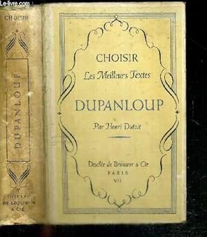 Imagen del vendedor de CHOISIR LES MEILLEURS TEXTES - DUPANLOUP a la venta por Le-Livre