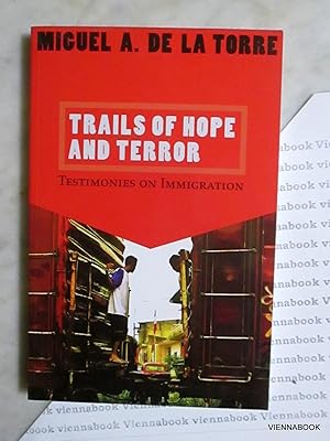 Trails of Hope and Terror. Testimonies on Immigration.