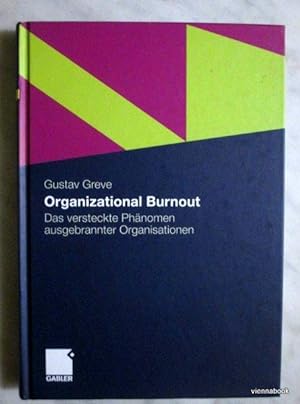 Organizational Burnout. Das versteckte Phänomen ausgebrannter Organisationen.