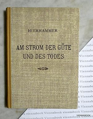 Am Strom der Güte und des Todes.