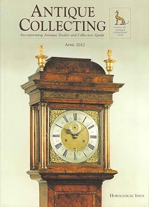 Seller image for Antique Collecting April 2012. Horological Issue for sale by Joy Norfolk, Deez Books