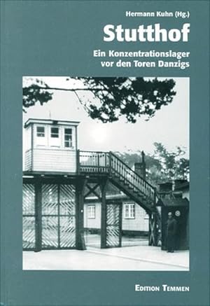Bild des Verkufers fr Stutthof : Ein Konzentrationslager vor den Toren Danzigs zum Verkauf von AHA-BUCH GmbH