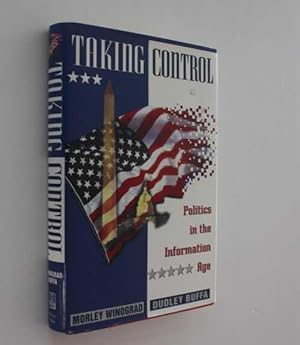 Bild des Verkufers fr Taking Control: Politics in the Information Age zum Verkauf von Cover to Cover Books & More