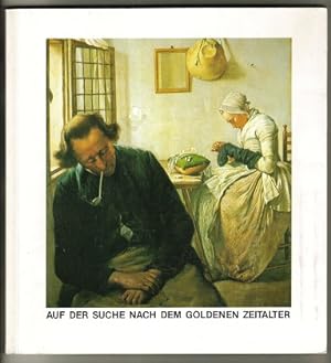 Auf der Suche nach dem goldenen Zeitalter : Niederländische Malerei in der Zeit der Romantik , Ös...
