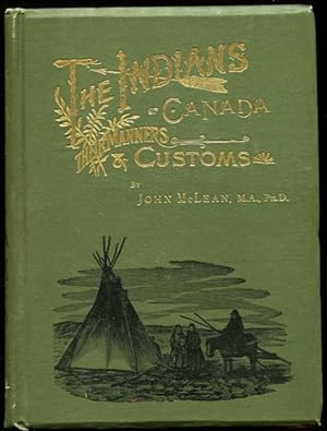 The Indians of Canada Their Manners and Customs
