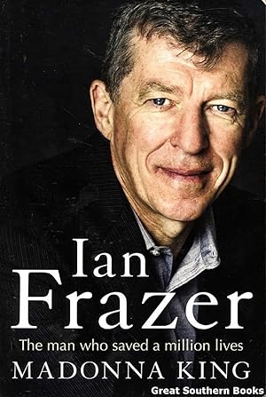 Bild des Verkufers fr Ian Frazer: The Man Who Saved a Million Lives zum Verkauf von Great Southern Books