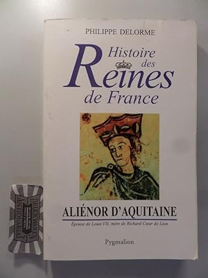Image du vendeur pour Alinor d'Aquitaine - Epouse de Louis VII, mre de Richard Coeur de Lion. mis en vente par Druckwaren Antiquariat