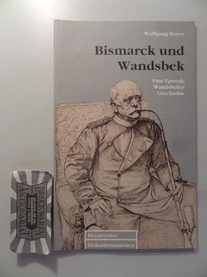 Bild des Verkufers fr Bismarck und Wandsbek - Eine Episode Wandsbeker Geschichte. zum Verkauf von Druckwaren Antiquariat