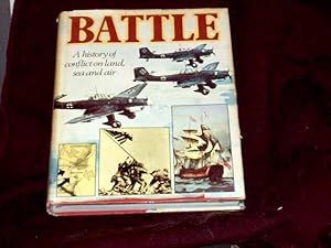 Seller image for Battle. A History of conflict on Land, Sea and Air; for sale by Wheen O' Books