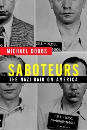 Seller image for Saboteurs: The Nazi Raid on America for sale by Modernes Antiquariat an der Kyll
