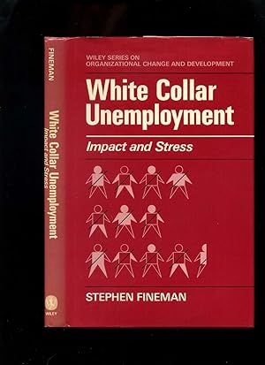 Seller image for White Collar Unemployment: Impact and Stress for sale by Roger Lucas Booksellers