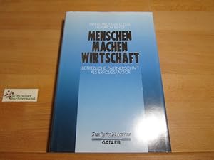 Image du vendeur pour Menschen machen Wirtschaft : betriebliche Partnerschaft als Erfolgsfaktor. Hans ; Heinrich Beyer mis en vente par Antiquariat im Kaiserviertel | Wimbauer Buchversand