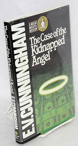 Seller image for The case of the kidnapped angel; a Masao Masuto mystery by E.V. Cunningham [pseud.] for sale by Bolerium Books Inc.