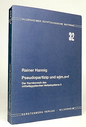 Seller image for Pseudopartizip und sdm.n=f. Der Kernbereich des mittelgyptischen Verbalsystems II. (Hildesheimer gyptologische Beitrge, 32). for sale by Librarium of The Hague