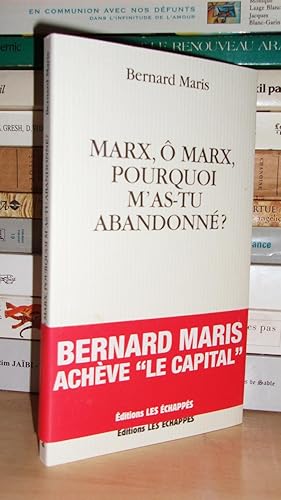 Bild des Verkufers fr MARX, O MARX, POURQUOI M'AS-TU ABANDONNE ? Bernard Maris Achve "Le Capital" zum Verkauf von Planet's books