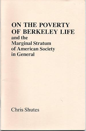 On the poverty of Berkeley life: and the marginal stratum of American society in general