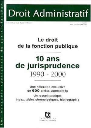 Le droit de la fonction publique -10 ansde jurisprudence 1990-2000 (ancienne édition)
