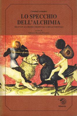 Bild des Verkufers fr Lo specchio dell'alchimia. Trattati alchemici medievali e rinascimentali. zum Verkauf von Occulte Buchhandlung "Inveha"