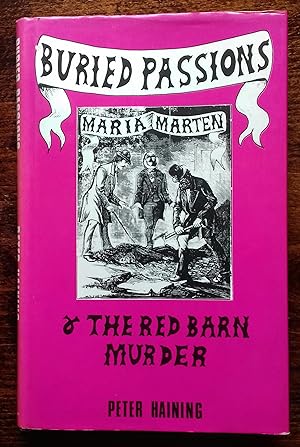 Seller image for Buried Passions: Maria Marten and the Murder in the Red Barn for sale by Hameston Books