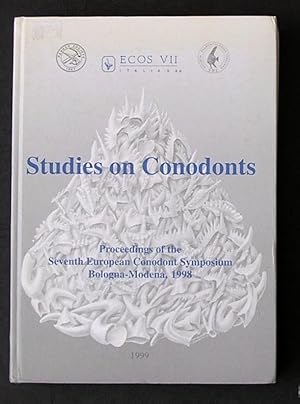 Studies on Conodonts: Proceedings of the Seventh European Conodont Symposium Bologna-Modena 1998