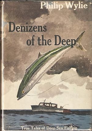 Bild des Verkufers fr DENIZENS OF THE DEEP: TRUE TALES OF DEEP-SEA FISHING. By Philip Wylie. zum Verkauf von Coch-y-Bonddu Books Ltd