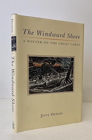 Seller image for The Windward Shore, a Winter on the Great Lakes [SIGNED COPY] for sale by Peninsula Books
